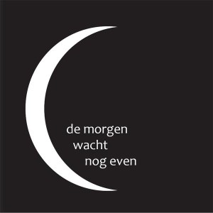de morgen wacht nog even
